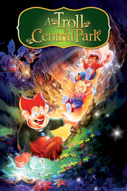 Another movie A Troll in Central Park of the director Don Bluth.