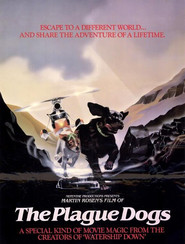 Another movie The Plague Dogs of the director Martin Rosen.
