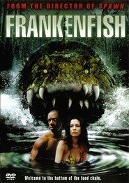 Another movie Frankenfish of the director Mark A.Z. Dippe.