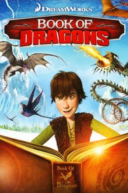 Another movie Book of Dragons of the director Steve Hickner.