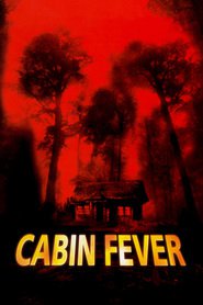 Another movie Cabin Fever of the director Eli Roth.