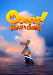 Ooops! Noah is Gone... animation movie cast and synopsis.