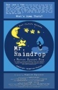 Another movie Mr Raindrop of the director Harriet Spizziri.