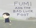 Another movie Fumi and the Bad Luck Foot of the director Devid Chay.