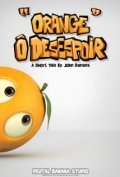 Another movie Orange O Desespoir of the director John Banana.