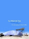 Another movie La mort de Tau of the director Jerome Boulbes.