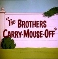 Another movie The Brothers Carry-Mouse-Off of the director Jim Pabian.
