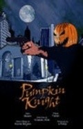 Another movie Pumpkin Knight of the director Stefen Gilliam.